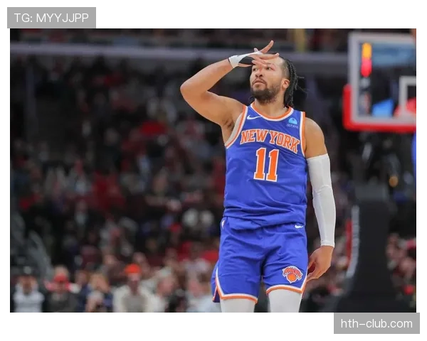 布伦森关键挡拆提升得分效率拉开尼克斯进攻空间